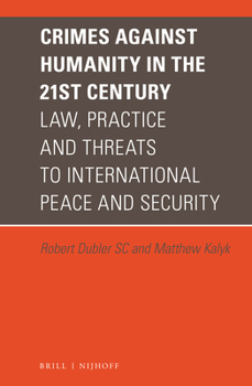 Hardcover Crimes Against Humanity in the 21st Century: Law, Practice and Threats to International Peace and Security Book