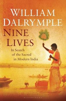 Hardcover Nine Lives: In Search of the Sacred in Modern India Book