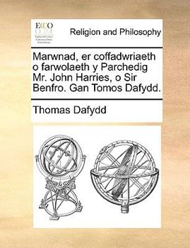 Paperback Marwnad, Er Coffadwriaeth O Farwolaeth Y Parchedig Mr. John Harries, O Sir Benfro. Gan Tomos Dafydd. [Welsh] Book