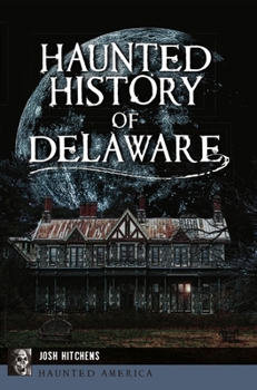 Paperback Haunted History of Delaware Book