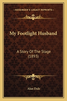 Paperback My Footlight Husband: A Story Of The Stage (1893) Book