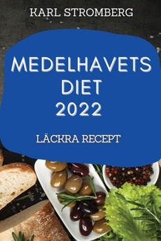 Paperback Medelhavets Diet 2022: Läckra Recept [Swedish] Book