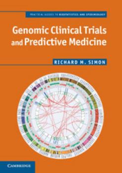 Genomic Clinical Trials and Predictive Medicine - Book  of the Practical Guides to Biostatistics and Epidemiology