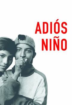 Paperback Adiós Niño: The Gangs of Guatemala City and the Politics of Death Book