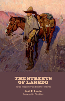 Hardcover The Streets of Laredo: Texas Modernity and Its Discontents Book