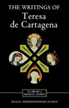 The Writings of Teresa de Cartagena - Book  of the Library of Medieval Women