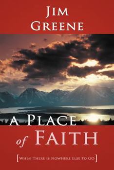 Paperback A Place of Faith: When There Is Nowhere Else to Go Book