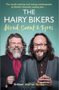 Paperback The Hairy Bikers Blood, Sweat and Tyres: The Autobiography Book