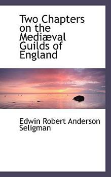 Paperback Two Chapters on the Mediaeval Guilds of England Book