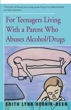 Paperback For Teenagers Living with a Parent Who Abuses Alcohol/Drugs Book