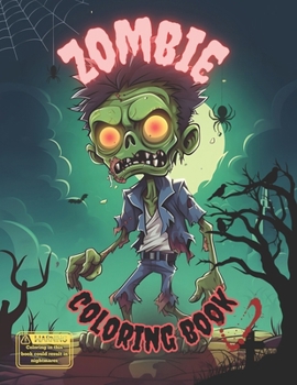 Zombie Coloring Book: Teens and Adults Coloring Book | Detailed Single Sided Coloring Pages | Scary Zombies | Easy To Color | Creepy Abnormalities