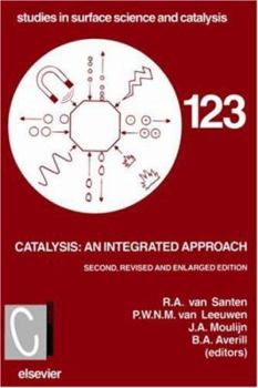 Catalysis: An Integrated Approach (Studies in Surface Science and Catalysis) (Studies in Surface Science and Catalysis)