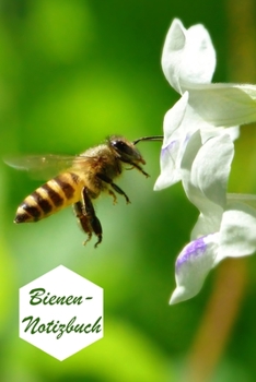 Bienen-Notizbuch: Für alle Bienen-Freunde, Bienen-Schützer, Imker usw. / 100 Seiten mit Bienenwabenmuster als Notizheft (Bienen Notizbücher) (German Edition)