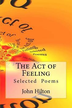 Paperback The Act of Feeling: Selected Poems Book