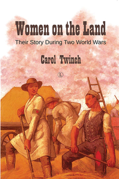 Paperback Women on the Land: Their Story During Two World Wars Book
