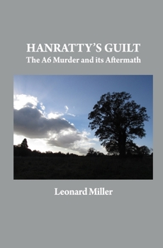 Paperback Hanratty's Guilt: The A6 Murder and its Aftermath Book
