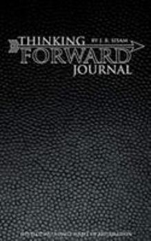 Hardcover Thinking Forward Journal: A daily journal to help you develop a habit of affirmation. Book