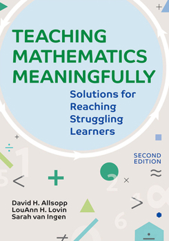 Paperback Teaching Mathematics Meaningfully, 2e: Solutions for Reaching Struggling Learners, Second Edition Book
