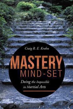 Paperback Mastery Mind-Set: Doing the Impossible in Martial Arts Book