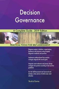 Paperback Decision Governance A Complete Guide - 2019 Edition Book