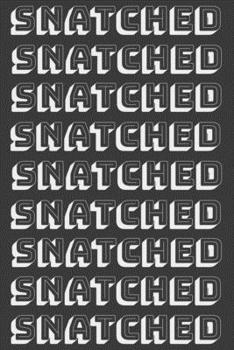 Paperback Snatched: Snatched Notebook 110 Pages Black and White Book