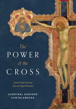 Hardcover The Power of the Cross: Good Friday Sermons from the Papal Preacher Book