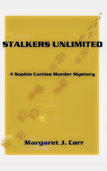 Paperback Stalkers Unlimited: A Sophie Curtiss Murder Mystery Book