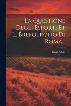 Paperback La Questione Degli Esporti Et Il Brefotrofio Di Roma... [Italian] Book