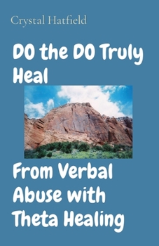 Paperback DO the DO Truly Heal From Verbal Abuse with Theta Healing Book