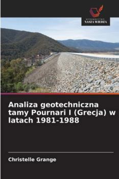 Analiza geotechniczna tamy Pournari I (Grecja) w latach 1981-1988 (Polish Edition)