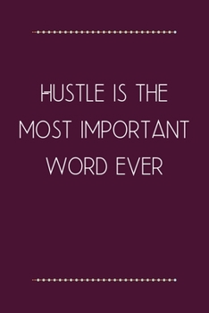 Paperback Hustle is the most important word Ever: Best inspirational gift - Blank Lined Journal School size notebook for student Book