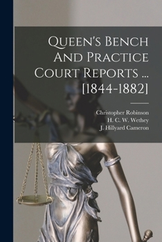 Queen's Bench And Practice Court Reports ... [1844-1882]