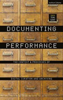 Paperback Documenting Performance: The Context and Processes of Digital Curation and Archiving Book