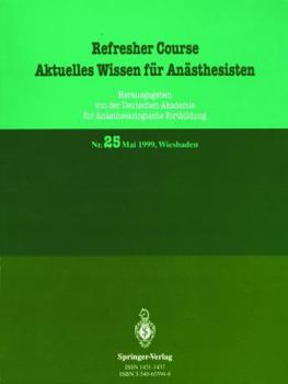 Aktuelles Wissen Fur Anasthesisten: 5. 8. Mai 1999, Wiesbaden