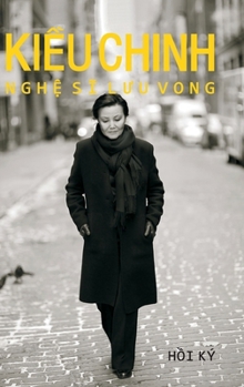 Hardcover Kieu Chinh Nghe Si Luu Vong Hardcover [Vietnamese] Book