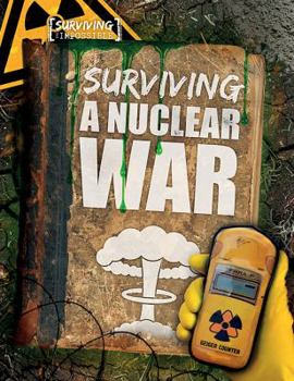 Surviving a Nuclear War - Book  of the Surviving the Impossible