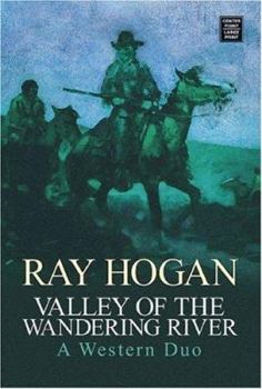 Hardcover Valley of the Wandering River: A Western Duo [Large Print] Book