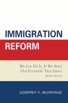 Hardcover Immigration Reform: We Can Do It, If We Apply Our Founders' True Ideals Book