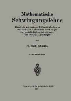 Paperback Mathematische Schwingungslehre: Theorie Der Gewöhnlichen Differentialgleichungen Mit Konstanten Koeffizienten Sowie Einiges Über Partielle Differentia [German] Book