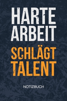 Harte Arbeit schlägt Talent: Fitnessliebhaber Notizbuch A5 Kariert - Kraftsportler Heft - Fitness Notizheft 120 Seiten KARO - Fitness Motivation ... - Fitnesstrainer Geschenk (German Edition)
