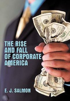 Paperback The Rise and Fall of Corporate America Book