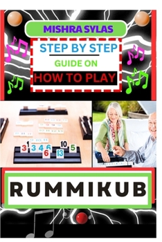 Paperback Step by Step Guide on How to Play Rummikub: Mastering The Art Of Playing Rummikub Like A Pro Even As A Beginner Book