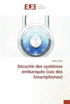 Paperback Sécurité Des Systèmes Embarqués (Cas Des Smartphones) [French] Book