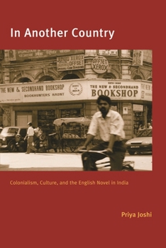 Paperback In Another Country: Colonialism, Culture, and the English Novel in India Book
