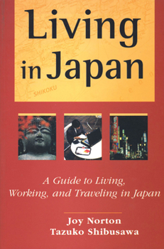 Paperback Living in Japan: A Guide to Living, Working, and Traveling in Japan Book