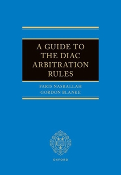 Hardcover A Guide to the Diac Arbitration Rules Book