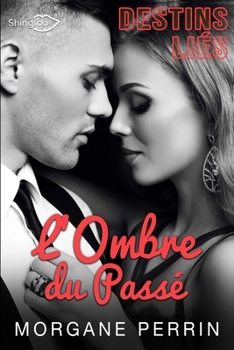 Paperback Destins Liés - L'Ombre du Passé [French] Book