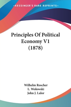 Paperback Principles Of Political Economy V1 (1878) Book