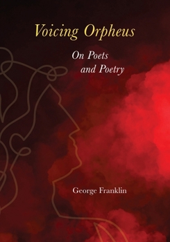 Paperback Voicing Orpheus: On Poets and Poetry Book