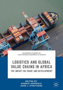 Hardcover Logistics and Global Value Chains in Africa: The Impact on Trade and Development Book